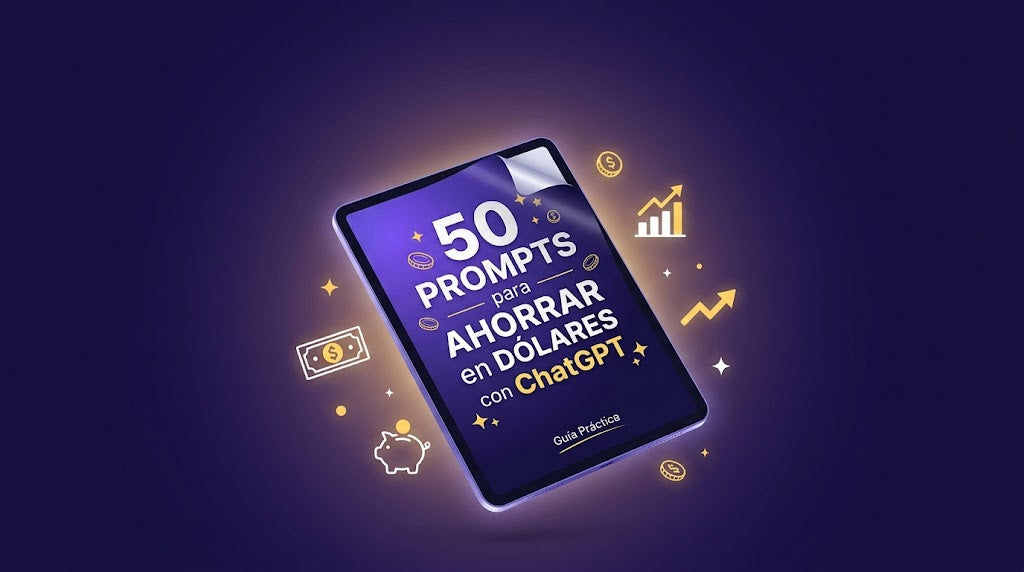50 Prompts para Ahorrar en Dólares con ChatGPT